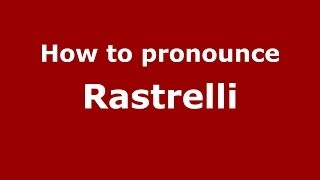 How to pronounce Rastrelli