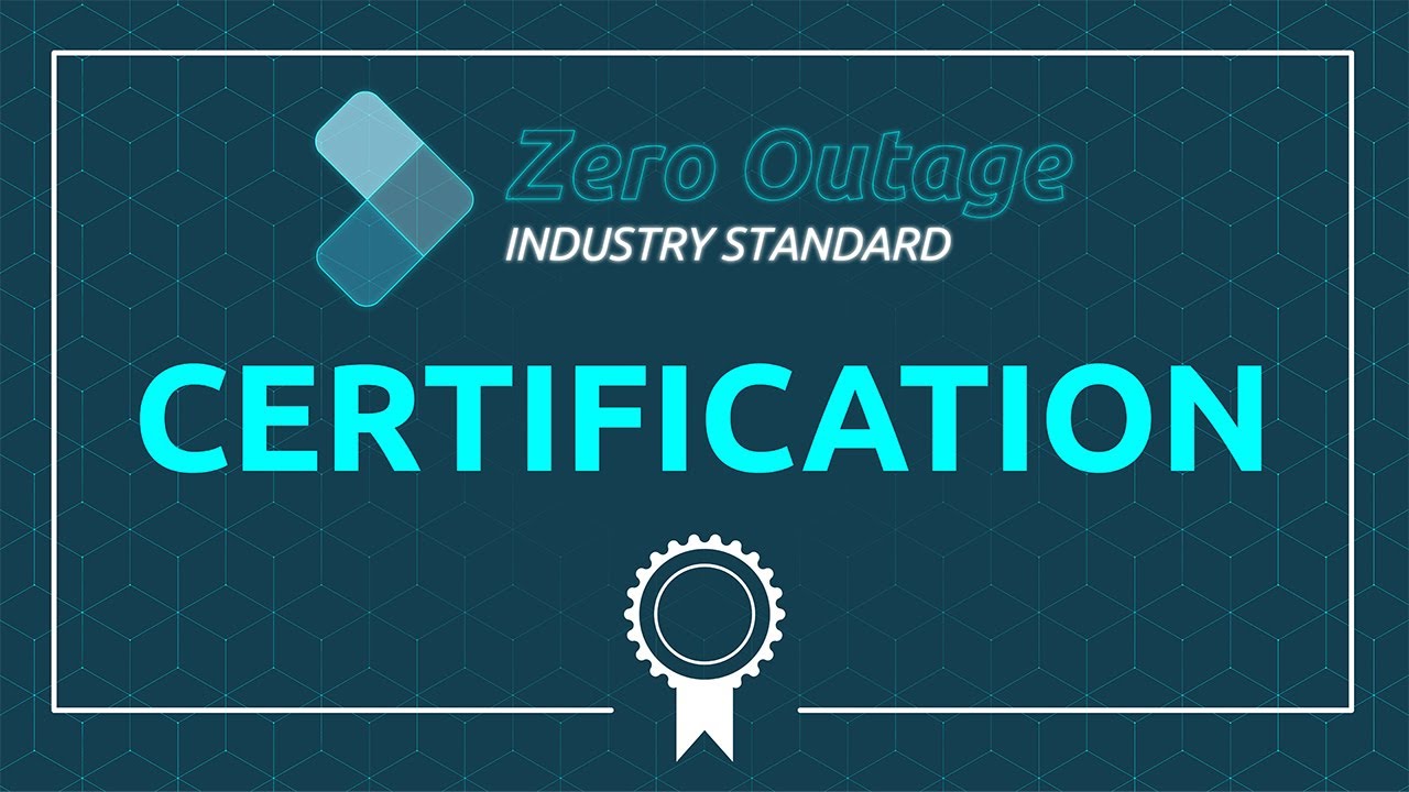 Zero Outage Certification