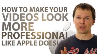 How To Make Your Videos Look More Professional - Like Apple Does!