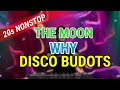 NONSTOP DISCO 20S - THE MOON VS. WHY VS. DISCO BUDOTS