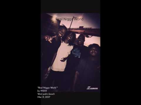 M.B.R - REAL NIGGA WORLD