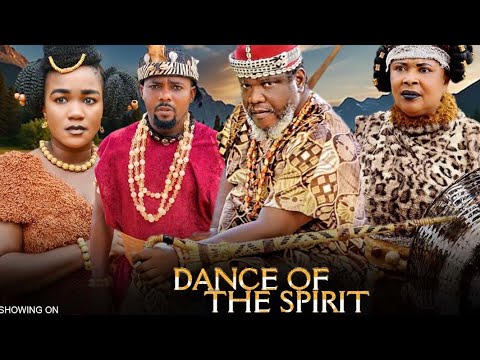 DANCE OF THE SPIRIT (New Epic Film)UGEZU J UGEZU, ADIM CHRISTIAN,NGOZI EVUKA EZE 2025