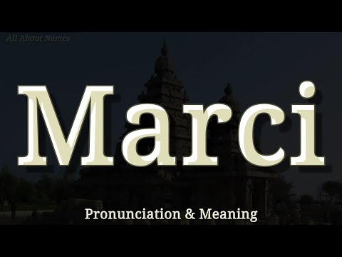 Marci: Pronunciation and Meaning