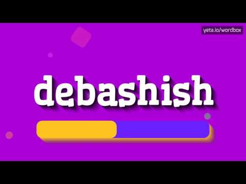 DEBASHISH - How to pronounce it?