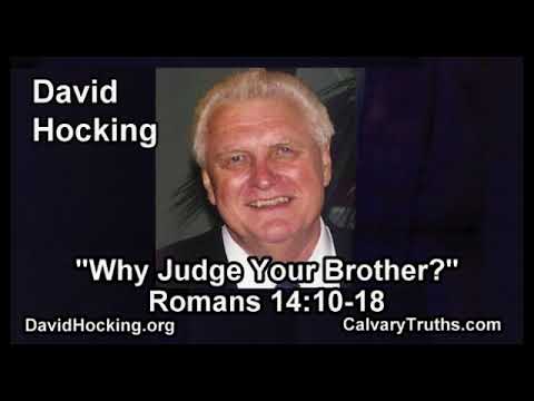 Romans 14:10-18 - Why Judge Your Brother? - Pastor David Hocking - Bible Studies