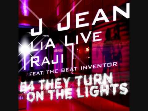 J Jean Ft. LiA LiVe, Raji, and The Beat Inventor ~ B4 They Turn On The Lights! ~
