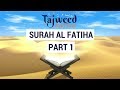 Practical 3 - Surah Al Fatiha Pt 1 of 4 | Tajweed Made Easy
