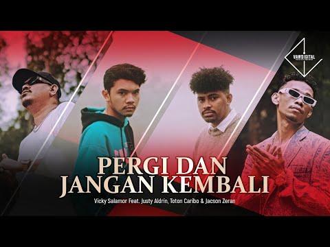 Pergi Dan Jangan Kembali - Vicky Salamor