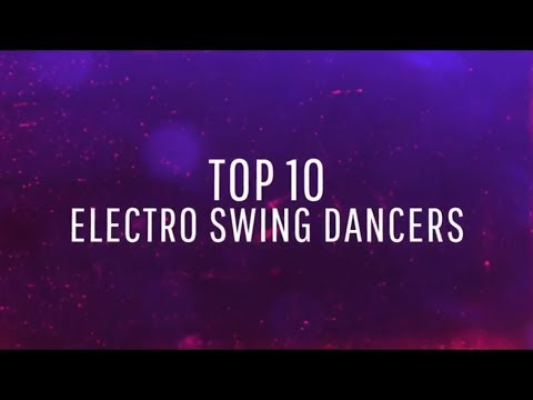 Top 10 Electro Swing Dancers