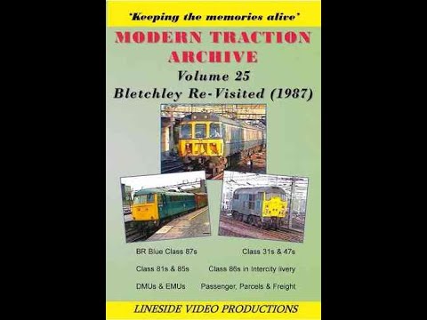 Modern Traction Archive: Vol 25 (Bletchley WCML 1987) - also on DVD from www.linesidevideos.co.uk