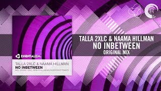Talla 2XLC feat Naama Hillman -- No Inbetween (Original) + Lyrics