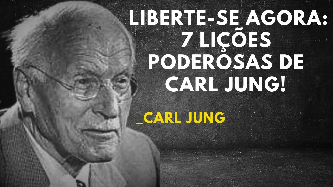 LIBERTE-SE AGORA:  LIÇÕES PODEROSAS DE CARL JUNG!