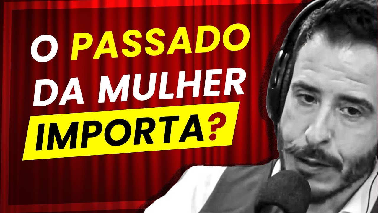 O QUE ACHA DE ANALISAR O PASSADO DA MULHER? | THIAGO SCHUTZ #010