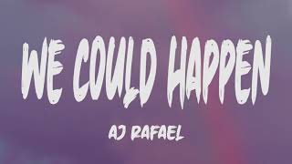 Aj Rafael - We Could Happen (Lyrics)