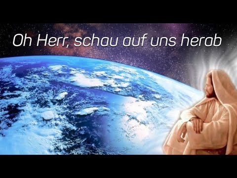 Oh Herr, schau auf uns herab