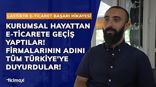 E-ticaretle firmalarını tüm Türkiye'ye duyurdular ! | Lastiktr E-ticar