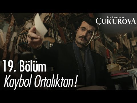 Kaybol ortalıktan! - Bir Zamanlar Çukurova 19. Bölüm