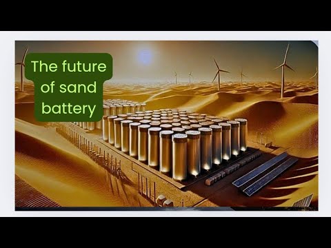 the future of Sand batteries