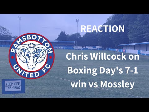 REACTION: Chris Willcock on the Boxing Day win vs Mossley