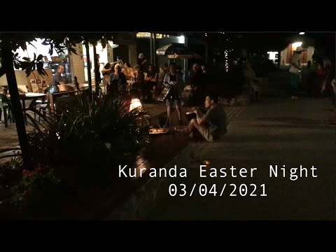 Busking on Kuranda Easter Night - 03/04/2021