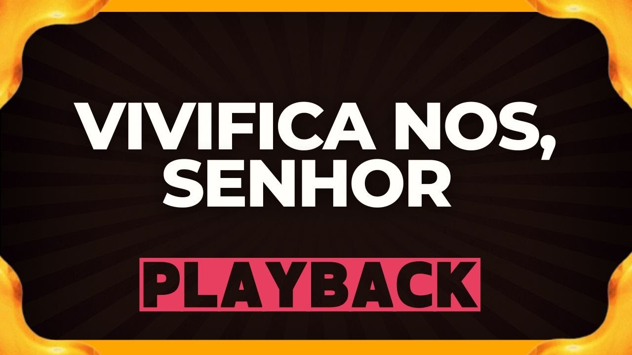 VIVIFICA NOS, SENHOR playback