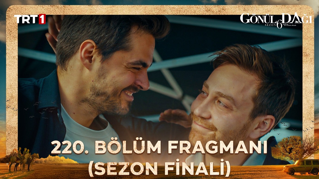 Gönül Dağı 220.Bölüm Fragmanı (Sezon Finali)