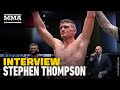 Stephen ‘Wonderboy’ Thompson: I Don’t See Myself Fighting Anymore When Father Isn't In The Corner