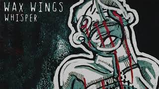 Wax Wings - Never Come Back