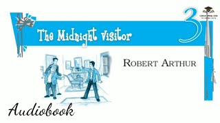 Class 10 | The Midnight Visitor | Robert Arthur | Audiobook