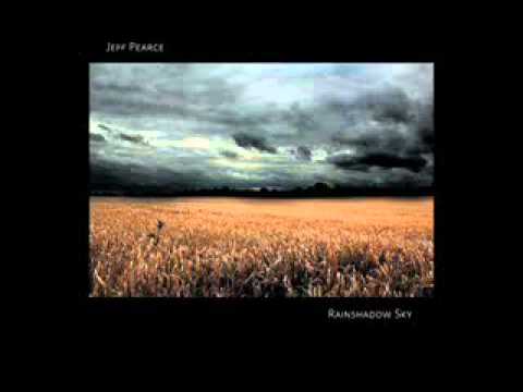 Jeff Pearce - Sorrow In Spring / Through Tears / Ashes Of Grace / Hope's Last Whisper