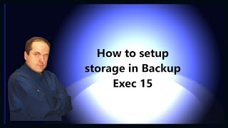 How to setup storage in Backup Exec 15