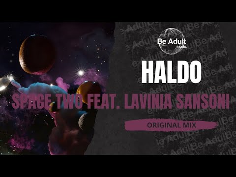 Haldo - Space Two feat. Lavinia Sansoni 🎵