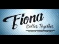 FIONA - Better Together (Official Lyric Video)