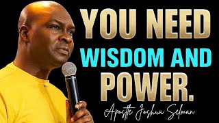 YOU NEED WISDOM AND POWER; MIDNIGHT POWER SERMON - APOSTLE JOSHUA SELMAN 
