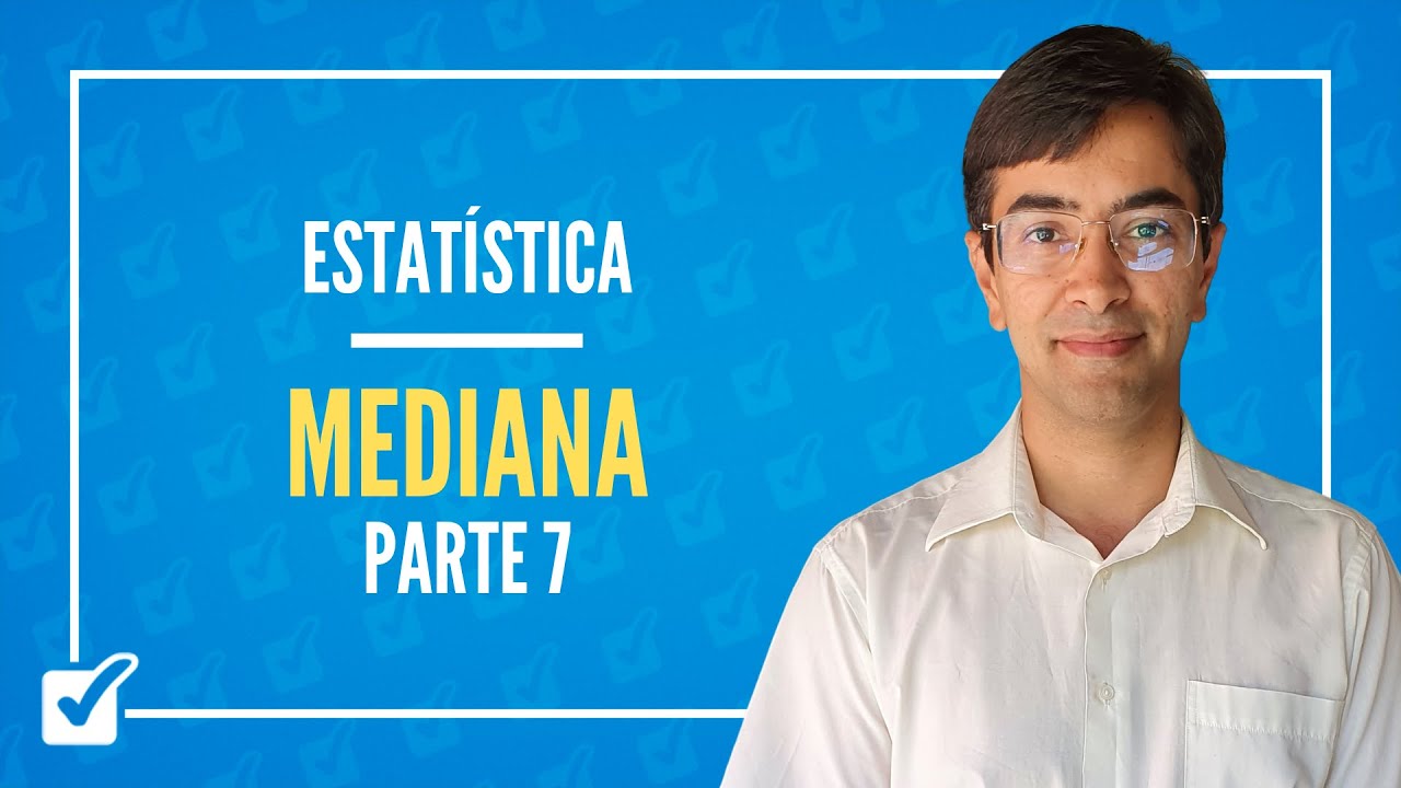 01.03.02. Aula de Quantis ou Mediana (Estatística) - Parte 7