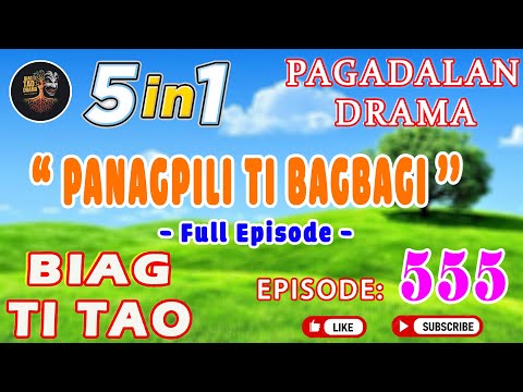 " ITI MAUDI A GUNDAWAY" Biag Ti Tao Drama 5 IN 1( Full Episode #555) |PAGADALAN DRAMA | MAR 22, 2025