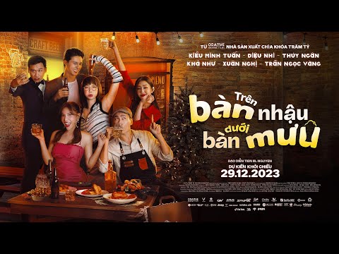 Trailer Trên Bàn Nhậu Dưới Bàn Mưu