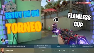 JUGANDO un TORNEO de VALORANT / FLAWLESS CUP | ElRojas