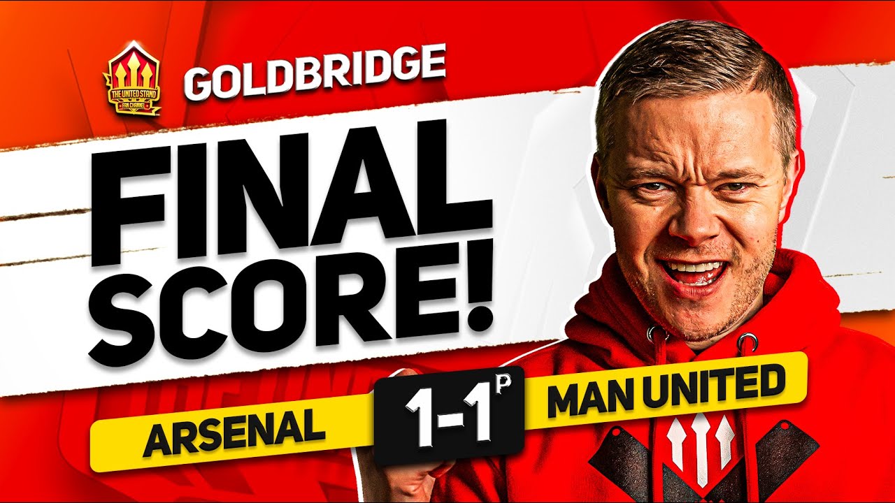 JUSTICE! ARSENAL 1-1 (P) MANCHESTER UNITED! GOLDBRIDGE MATCH REACTION