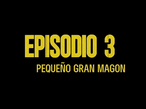 TROPAS DE MAGÓN EL DOCUMENTAL EP. 3 - PEQUEÑO GRAN MAGÓN