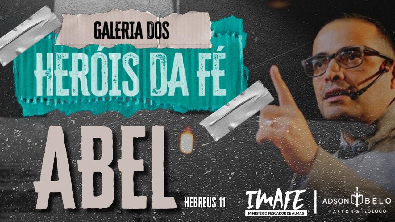 Abel | Adson Belo | Série Heróis da Fé | Culto de Mentoria | 18.08.2020