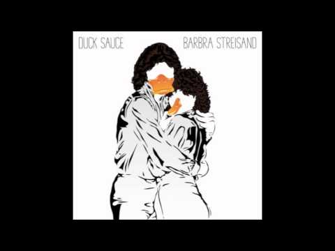 Duck Sauce - Barbra Streisand