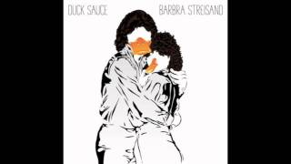 Duck Sauce - Barbra Streisand