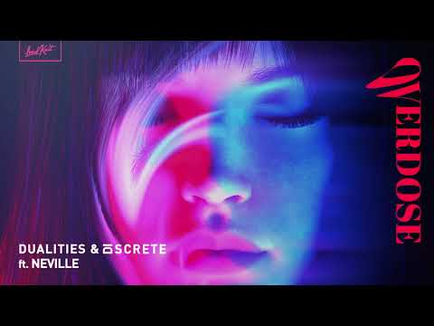 Dualities, Discrete - Overdose (ft. Neville) (Official Audio)