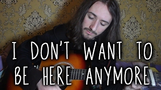 Lower Than Atlantis - I Don&#39;t Want to Be Here Anymore (Acoustic Cover) | Aaron Hastings