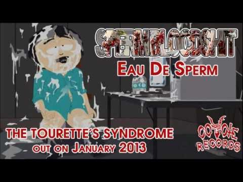 SpermBloodShit - Eau De Sperm (NEW SONG 2012)