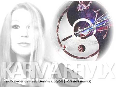 Dub Cadence Feat. Bonnie Legion - Karma (Torches Remix)