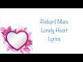 Richard Marx - Lonely Heart (Lyrics)