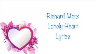 Richard Marx - Lonely Heart (Lyrics)