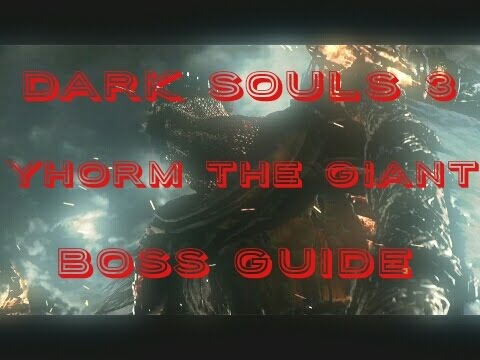 Dark souls 3 yhorm the giant boss guide